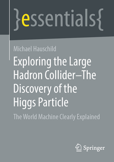 Exploring the Large Hadron Collider - The Discovery of the Higgs Particle -  Michael Hauschild