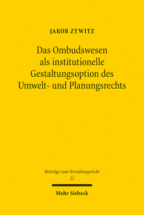 Das Ombudswesen als institutionelle Gestaltungsoption des Umwelt- und Planungsrechts -  Jakob Zywitz