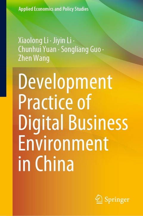 Development Practice of Digital Business Environment in China - Xiaolong Li, Jiyin Li, Chunhui Yuan, Songliang Guo, Zhen Wang