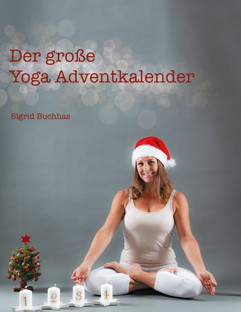 Der große Yoga Adventkalender -  Sigrid Buchhas