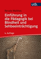 Einführung in die Pädagogik bei Blindheit und Sehbeeinträchtigung - Renate Walthes