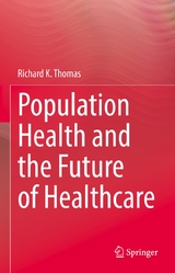 Population Health and the Future of Healthcare - Richard K. Thomas