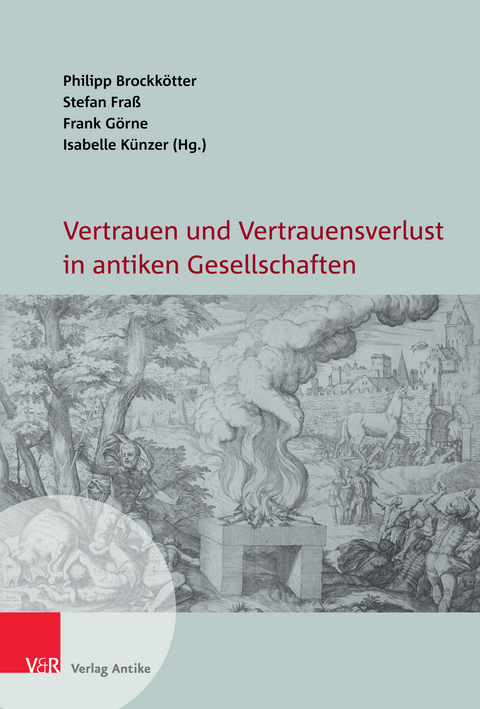 Vertrauen und Vertrauensverlust in antiken Gesellschaften - 