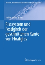 Risssystem und Festigkeit der geschnittenen Kante von Floatglas - Steffen Müller-Braun