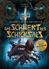 Sikander gegen die Götter, Band 1: Das Schwert des Schicksals (Rick Riordan Presents) - Sarwat Chadda