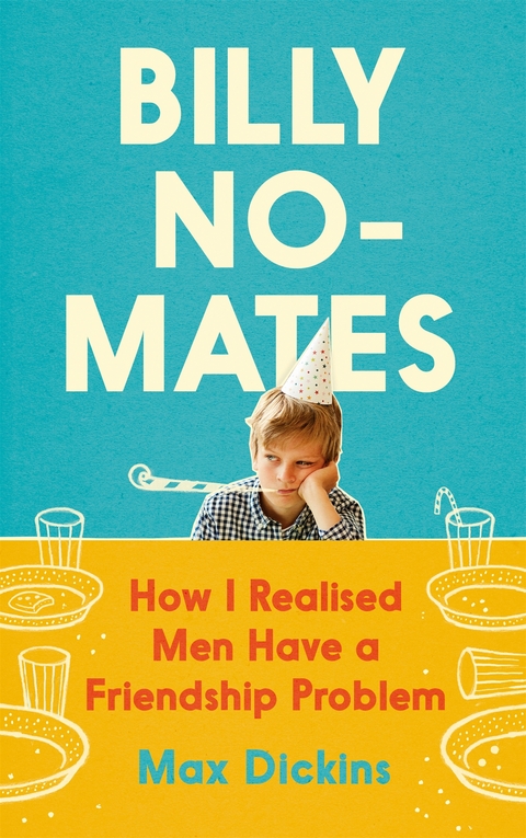 Billy No-Mates -  Max Dickins