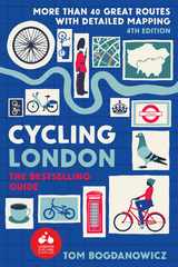 Cycling London, 4th Edition -  Tom Bogdanowicz