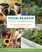 Four-Season Food Gardening : How to grow vegetables, fruits, and herbs year-round -  MISILLA DELA LLANA