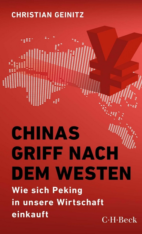 Chinas Griff nach dem Westen -  Christian Geinitz