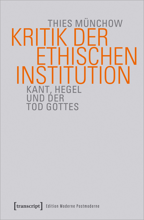 Kritik der ethischen Institution - Thies Münchow