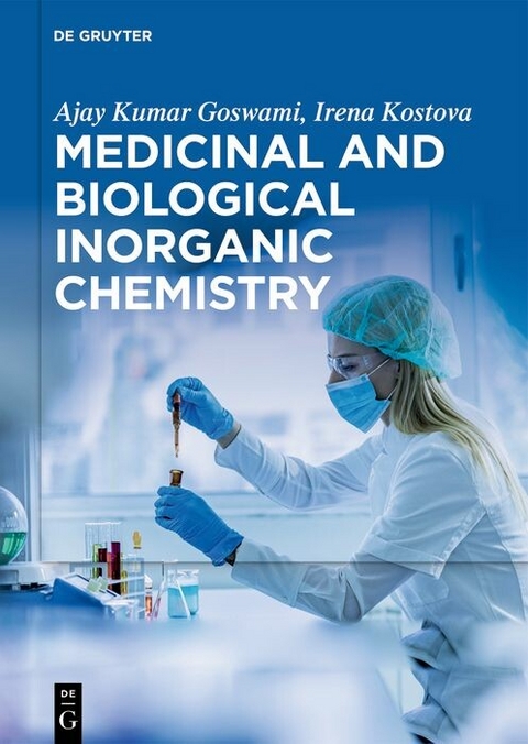 Medicinal and Biological Inorganic Chemistry -  Ajay Kumar Goswami,  Irena Kostova