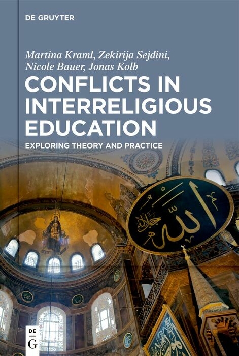 Conflicts in Interreligious Education -  Martina Kraml,  Zekirija Sejdini,  Nicole Bauer,  Jonas Kolb