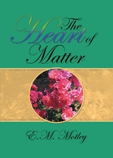 Heart of Matter -  E.M. Motley