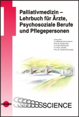 Palliativmedizin - Lehrbuch für Ärzte, Psychosoziale Berufe und Pflegepersonen - Michaela Werni-Kourik, Rudolf Likar, Imke Strohscheer, Franz Zdrahal, Günther Bernatzky