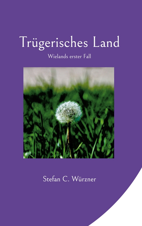 Trügerisches Land - Stefan C. Würzner