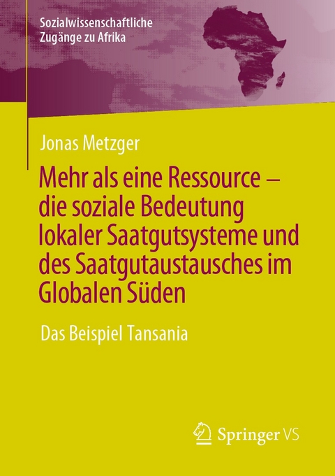 Mehr als eine Ressource - die soziale Bedeutung lokaler Saatgutsysteme und des Saatgutaustausches im Globalen Süden - Jonas Metzger