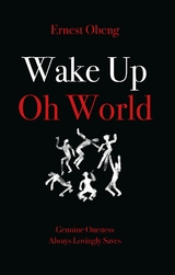 Wake Up Oh World - Ernest Obeng