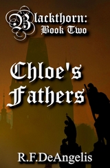 Chloe's Fathers: Blackthorn -  R F DeAngelis