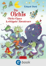 Die Olchis. Olchi-Opas krötigste Abenteuer - Erhard Dietl