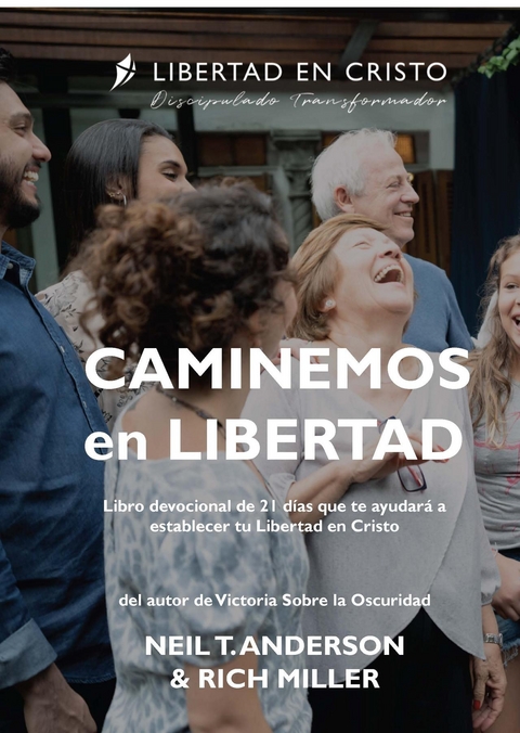 Caminemos en Libertad -  Neil T. Anderson,  Rich Miller