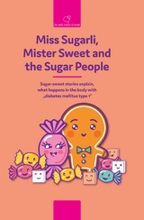 Miss Sugarli,  Mister Sweet and the Sugar People - Katja Schaaf