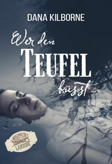 Wer den Teufel küsst ... -  Dana Kilborne