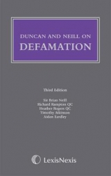 Duncan and Neill on Defamation - Neill, Sir Brian; Rampton, Richard; Rogers, Heather; Atkinson, Timothy; Eardley, Aidan