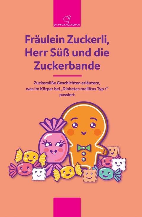 Fräulein Zuckerli, Herr Süß und die Zuckerbande - Katja Schaaf