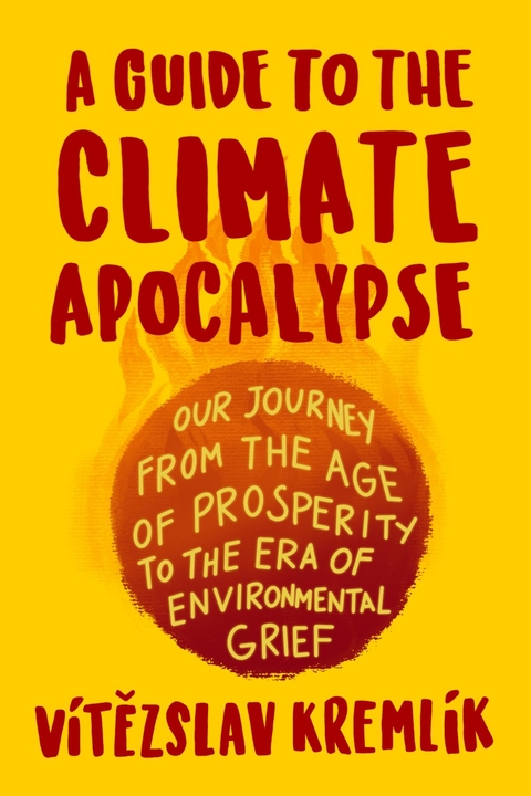 Guide to the Climate Apocalypse -  Vitezslav Kremlik