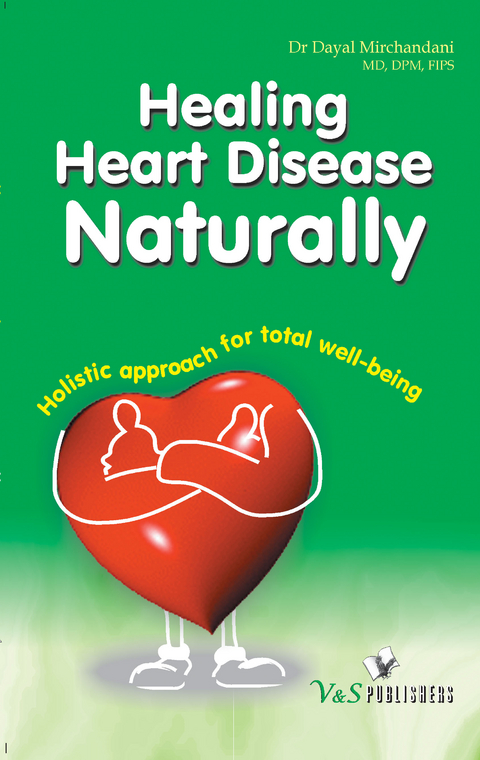 Healing Heart Diseases Naturally - Dayal Mirchandani  Dr.