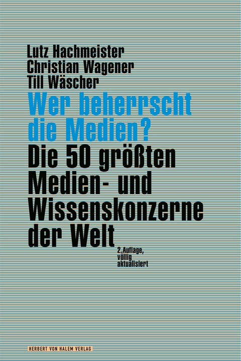 Wer beherrscht die Medien? -  Lutz Hachmeister,  Christian Wagener,  Till Wäscher