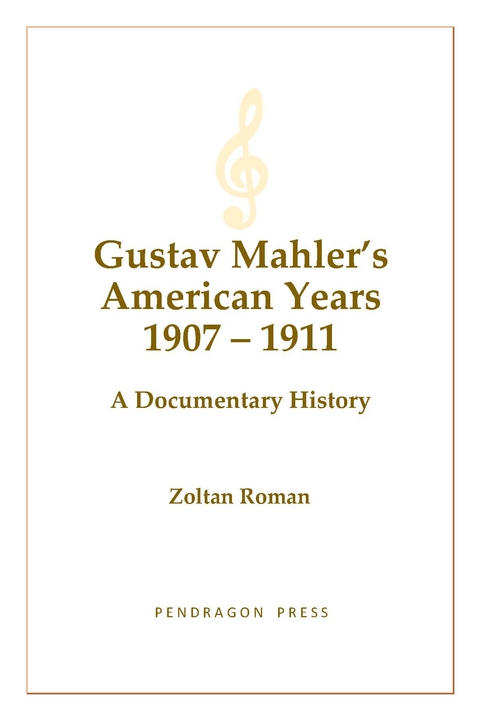 Gustav Mahler's American Years 1907-1911 -  Zoltan Roman