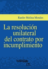 La resolución unilateral del contrato por incumplimiento - Ranfer Morales Molina