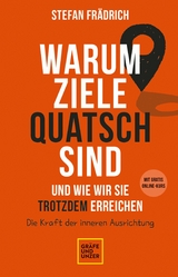 Warum Ziele Quatsch sind – und wie wir sie trotzdem erreichen - Stefan Frädrich