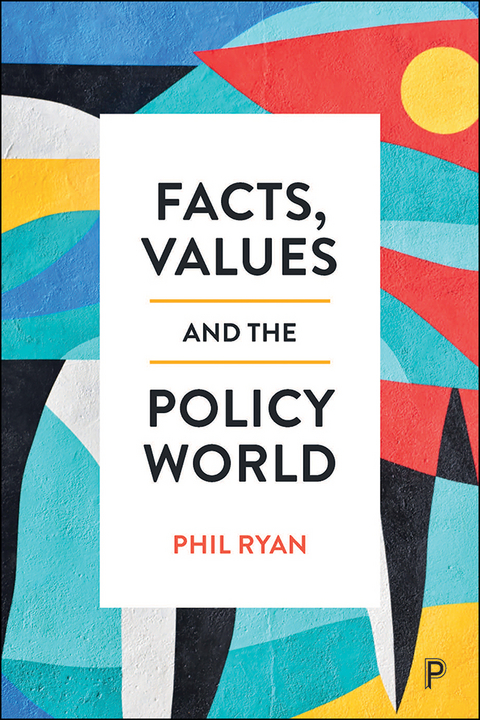 Facts, Values and the Policy World -  Phil Ryan