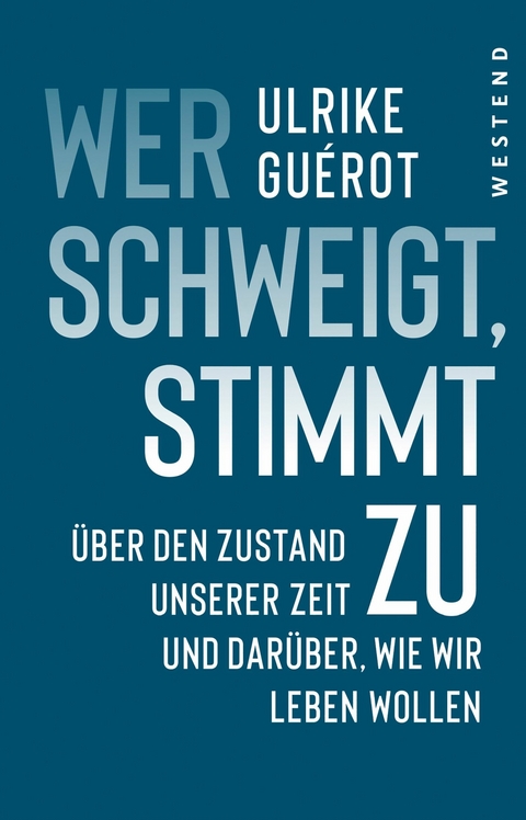 Wer schweigt, stimmt zu - Ulrike Guérot