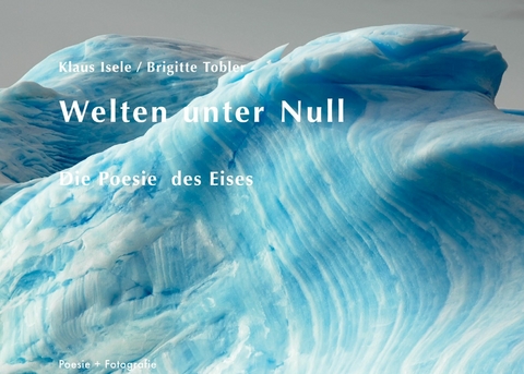 Welten unter Null - Klaus Isele, Brigitte Tobler