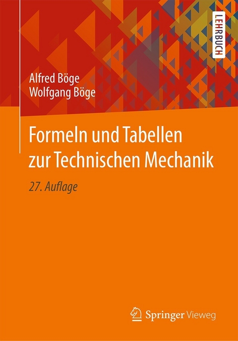 Formeln und Tabellen zur Technischen Mechanik -  Alfred Böge,  Wolfgang Böge