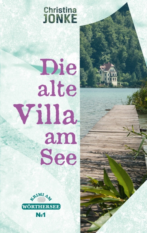 Die alte Villa am See -  Christina Jonke