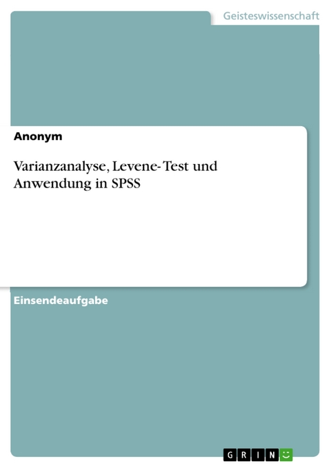 Varianzanalyse, Levene- Test und Anwendung in SPSS