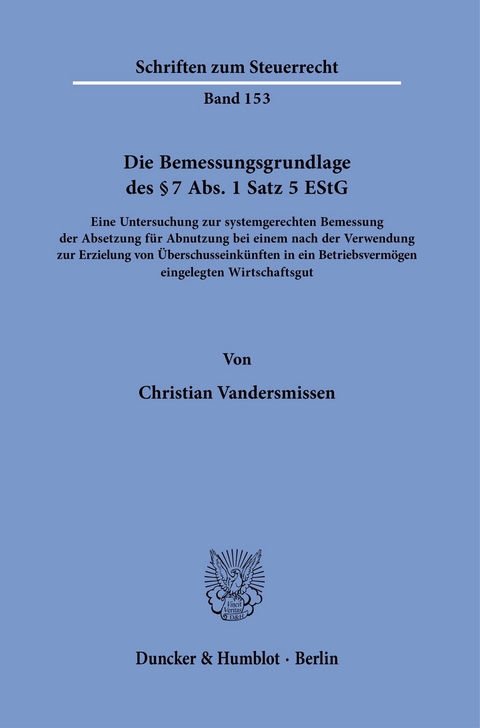 Die Bemessungsgrundlage des § 7 Abs. 1 Satz 5 EStG. -  Christian Vandersmissen