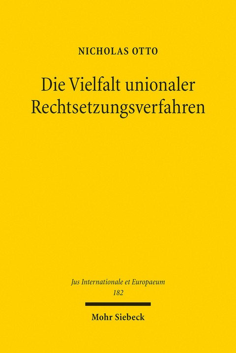 Die Vielfalt unionaler Rechtsetzungsverfahren -  Nicholas Otto