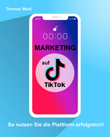 Marketing auf TIkTok - Thomas Werk