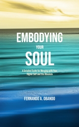 Embodying Your Soul -  Fernando A. Obando