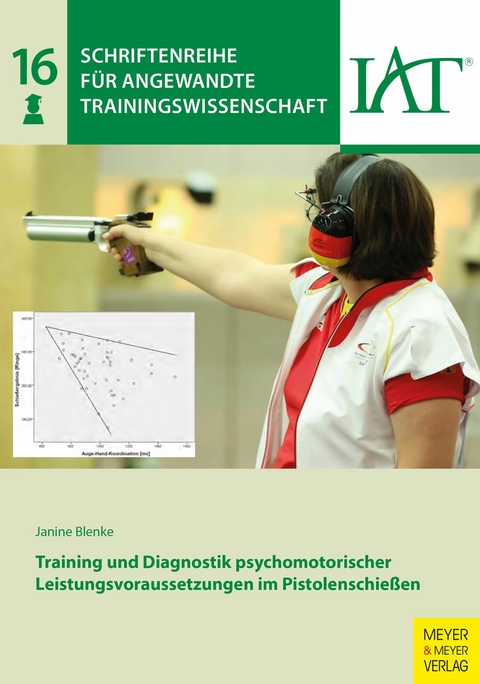 Training und Diagnostik psychomotorischer Leistungsvoraussetzungen im Pistolenschießen -  Janine Blenke