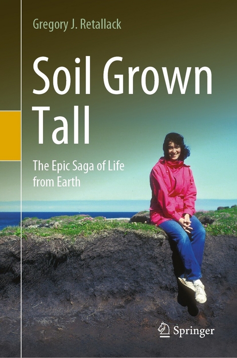 Soil Grown Tall - Gregory J. Retallack