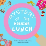 MYSTERY OF THE MISSING LUNCH - Kristina McRobinson-Summers