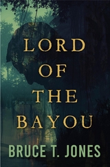 Lord of the Bayou - Bruce T. Jones