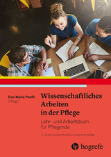 Wissenschaftliches Arbeiten in der Pflege - Eva Panfil