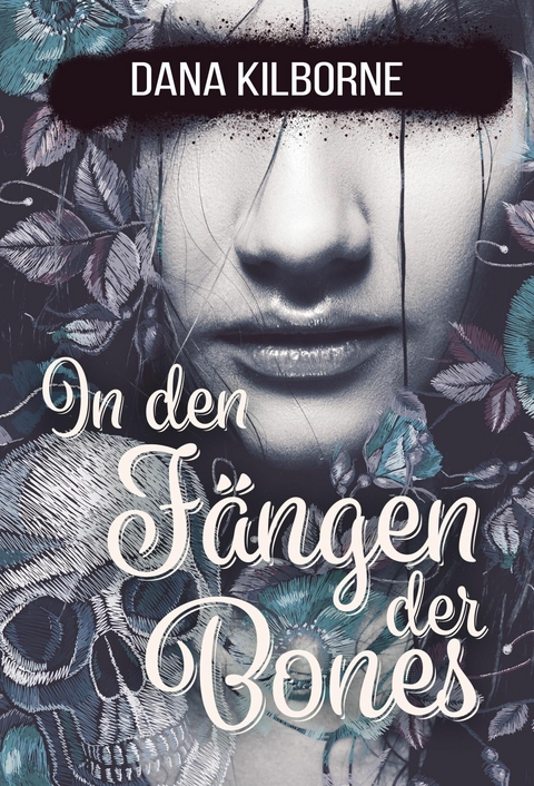 In den Fängen der Bones - Dana Kilborne